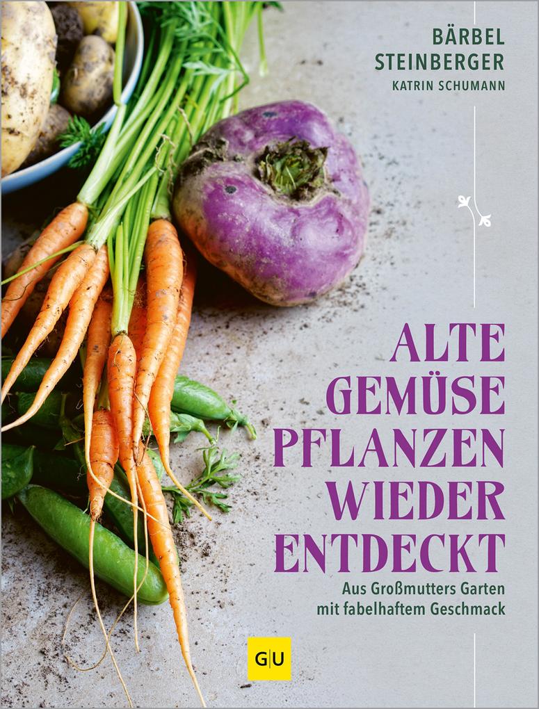 Produktbild: Alte Gemüsepflanzen wiederentdeckt | Bärbel Steinberger