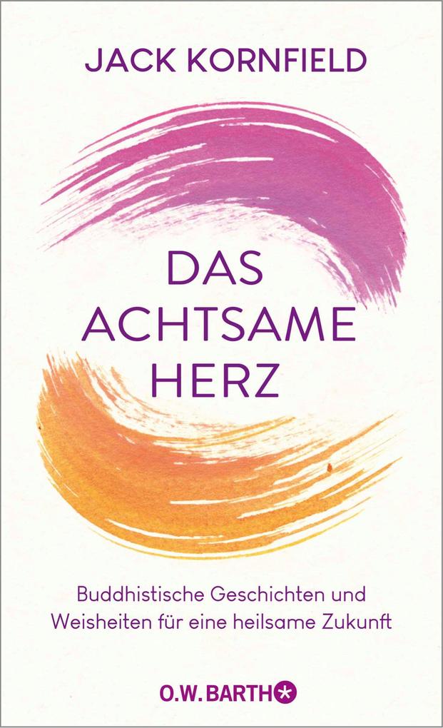Produktbild: Das achtsame Herz | Jack Kornfield