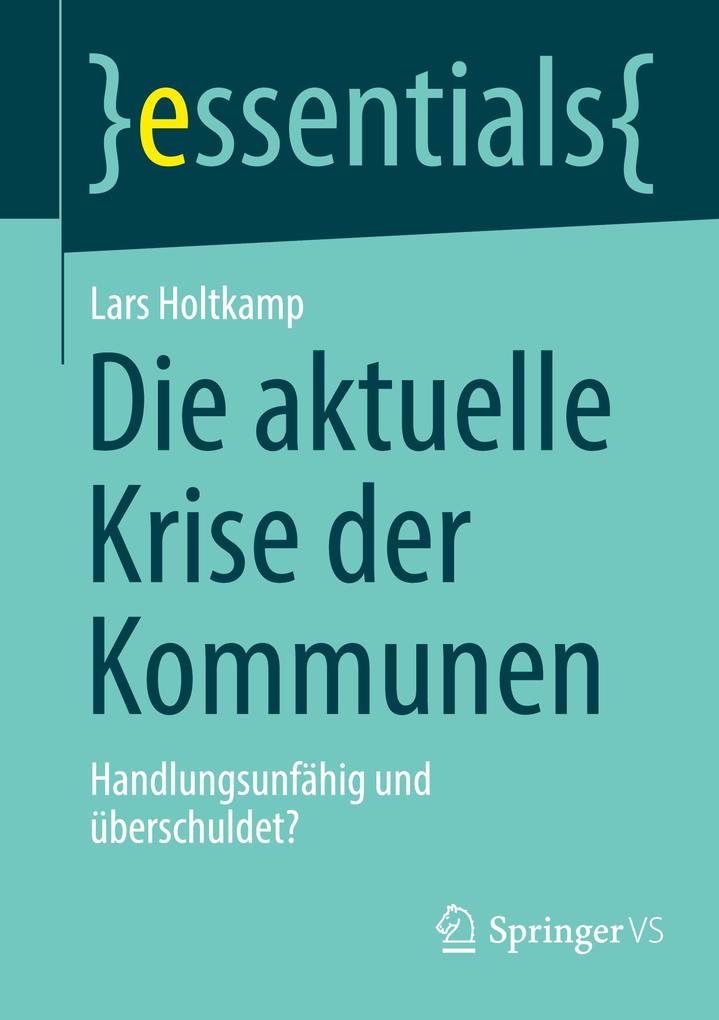 Produktbild: Die aktuelle Krise der Kommunen | Lars Holtkamp