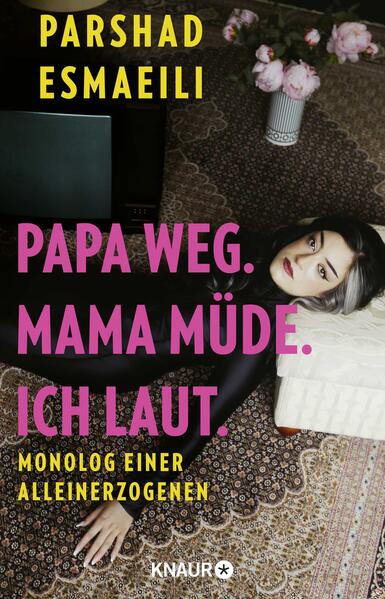 Produktbild: Papa weg. Mama müde. Ich laut. | Parshad Esmaeili