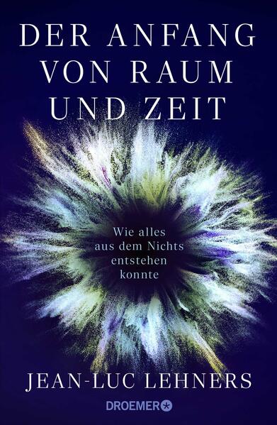 Produktbild: Der Anfang von Raum und Zeit | Jean-Luc Lehners