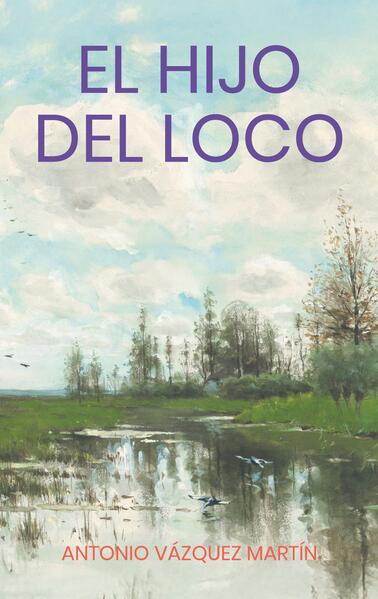 Produktbild: El hijo del loco | Antonio Vázquez Martín