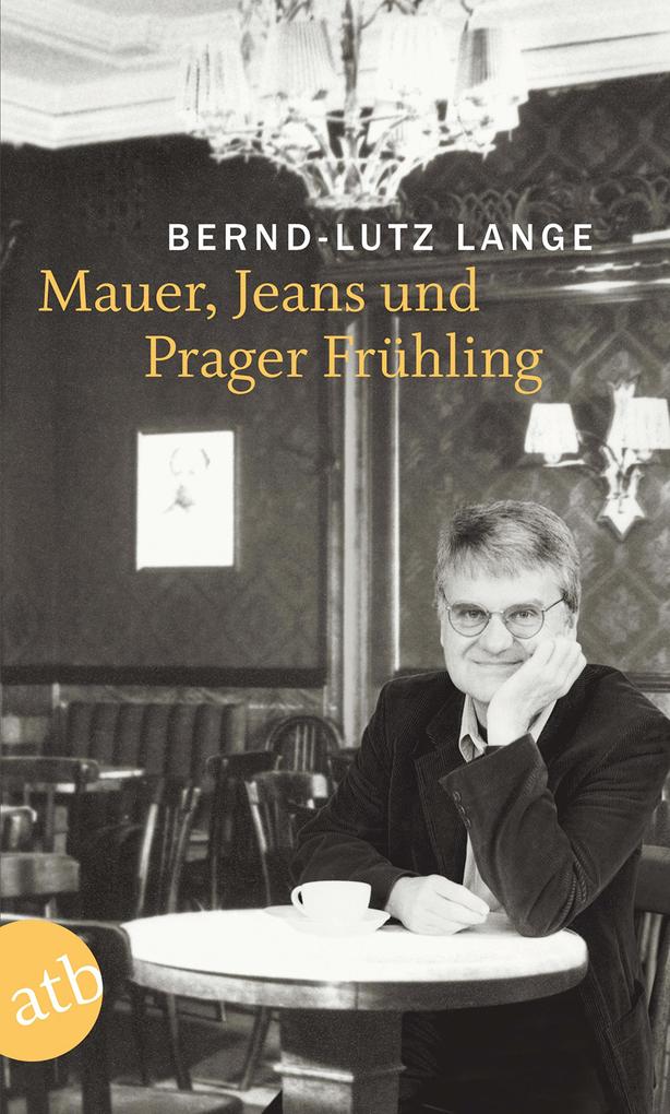 Produktbild: Mauer, Jeans und Prager Frühling | Bernd-Lutz Lange