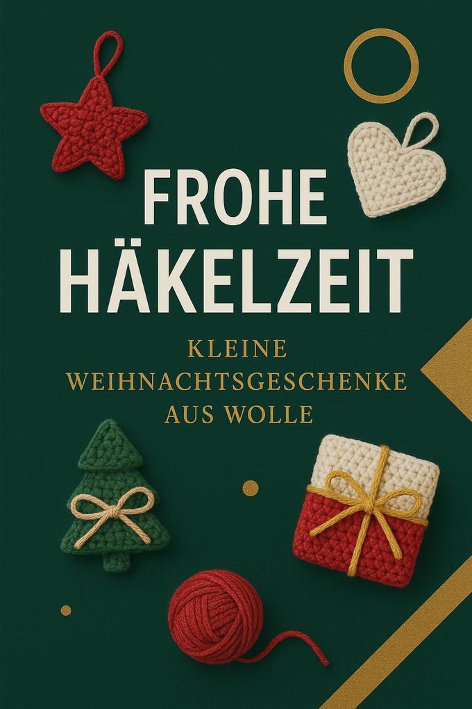 Produktbild: Frohe Häkelzeit: Kleine Weihnachtsgeschenke aus Wolle | Oma Esther