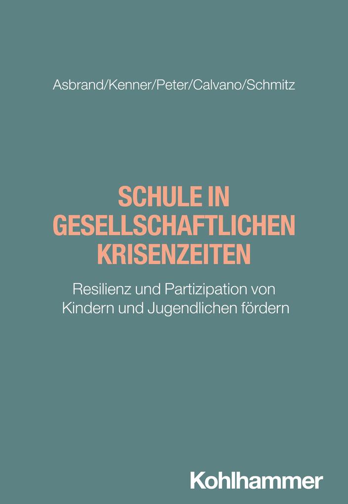 Produktbild: Schule in gesellschaftlichen Krisenzeiten | Julia Asbrand, Steve Kenner, Felix Peter, Claudia Calvano, Julian Schmitz