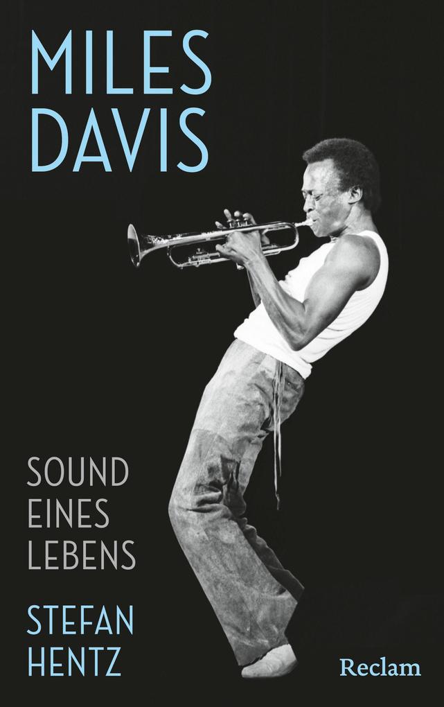 Produktbild: Miles Davis. Sound eines Lebens | Stefan Hentz