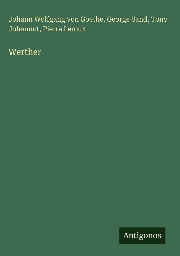 Produktbild: Werther | Johann Wolfgang von Goethe, George Sand, Tony Johannot, Pierre Leroux