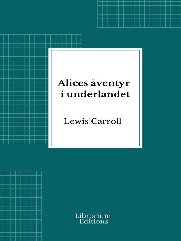 Produktbild: Alices äventyr i underlandet | Lewis Carroll