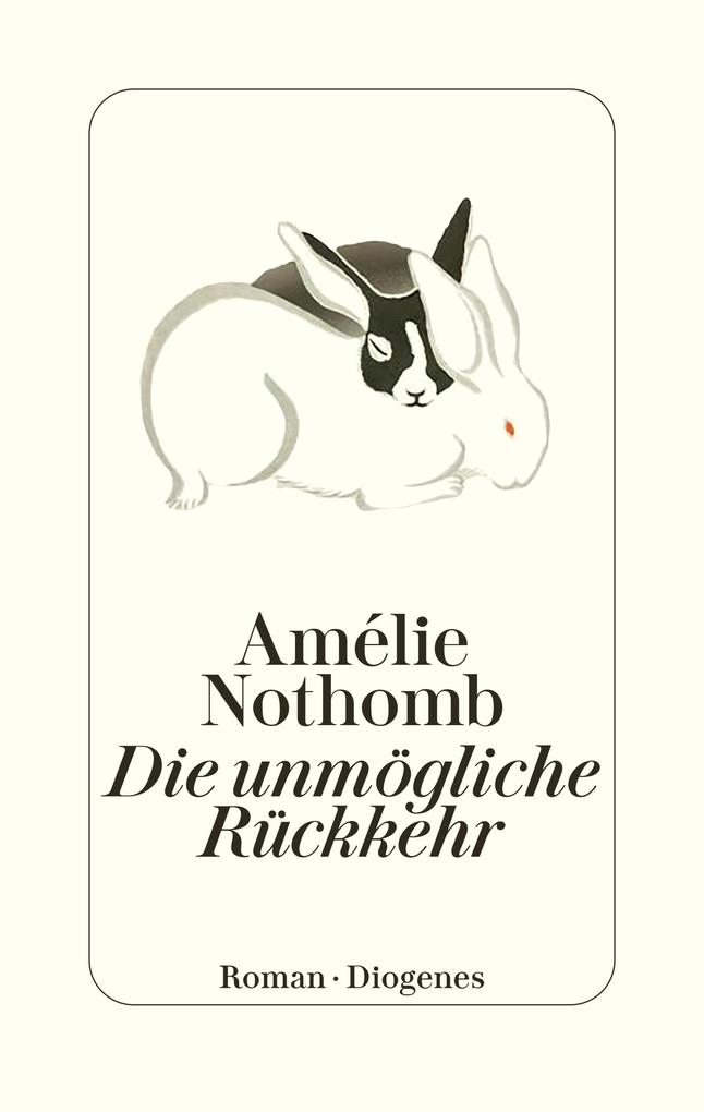 Produktbild: Die unmögliche Rückkehr | Amélie Nothomb