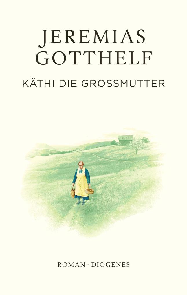 Produktbild: Käthi die Großmutter | Jeremias Gotthelf, Philipp Theisohn