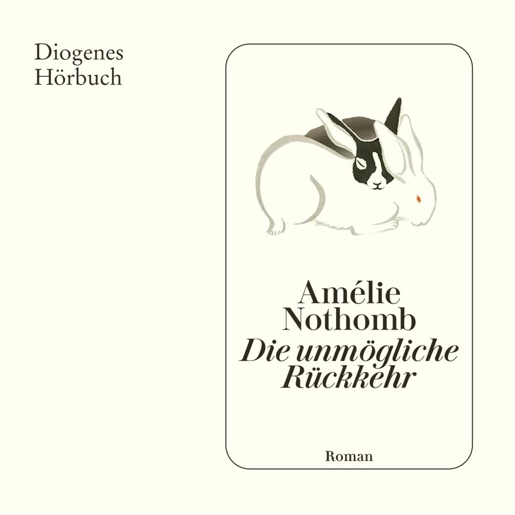 Produktbild: Die unmögliche Rückkehr | Amélie Nothomb