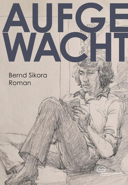 Produktbild: Aufgewacht. Roman | Bernd Sikora