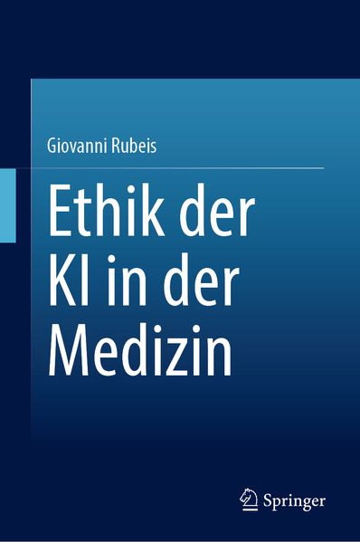 Produktbild: Ethik der KI in der Medizin | Giovanni Rubeis