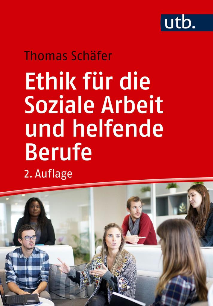 Produktbild: Ethik für die Soziale Arbeit und helfende Berufe | Thomas Schäfer
