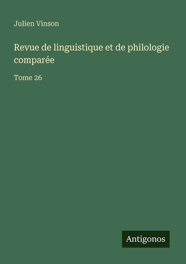 Produktbild: Revue de linguistique et de philologie comparée | Julien Vinson