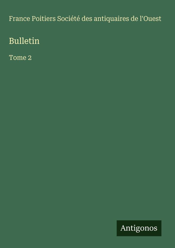 Produktbild: Bulletin | Poitiers Société des antiquaires de l'Ouest