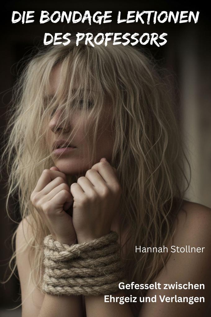 Produktbild: Die Bondage Lektionen des Professors | Hannah Stollner