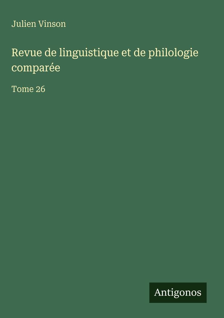 Produktbild: Revue de linguistique et de philologie comparée | Julien Vinson