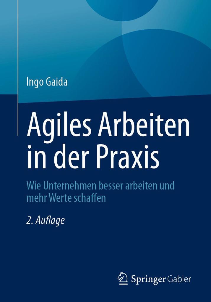 Produktbild: Agiles Arbeiten in der Praxis | Ingo Gaida