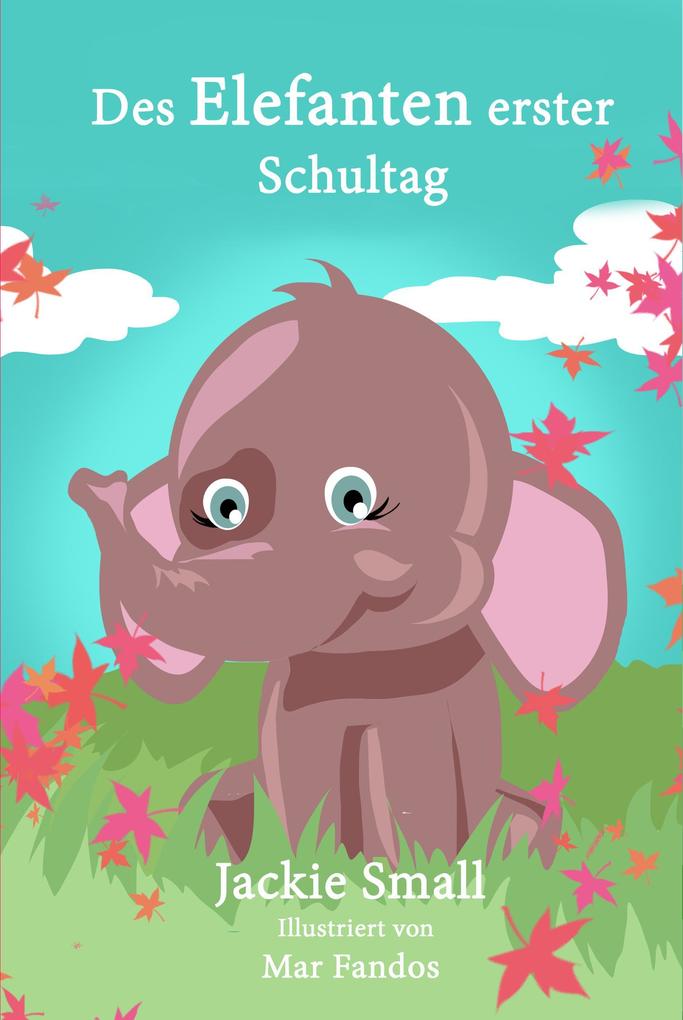 Produktbild: Des Elefanten erster Schultag | Jackie Small