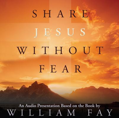 Produktbild: Share Jesus Without Fear, Audio CD | William Fay