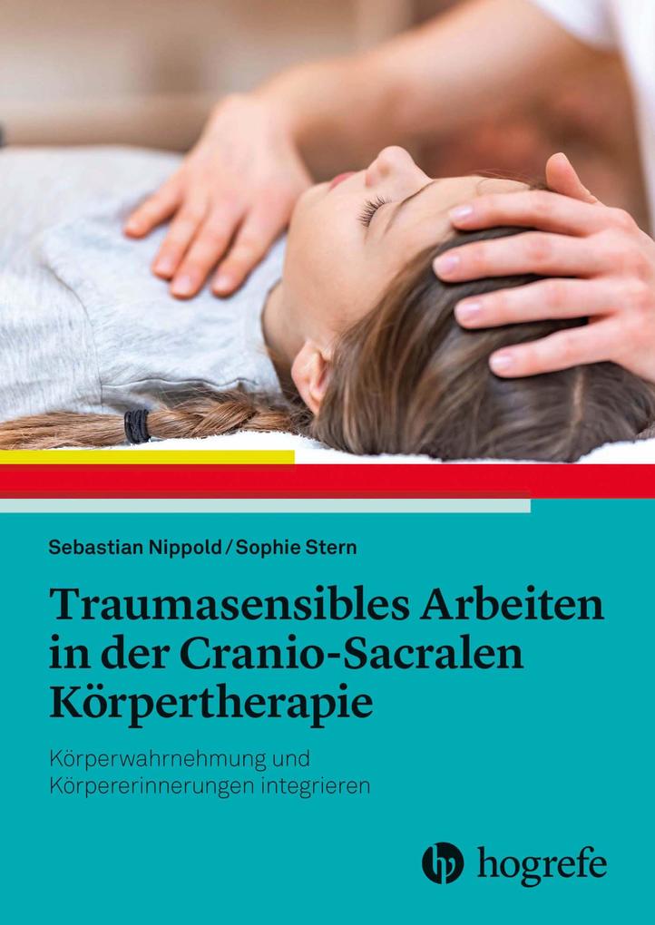 Produktbild: Traumasensibles Arbeiten in der Cranio-Sacralen Körpertherapie | Sebastian Nippold, Sophie Stern