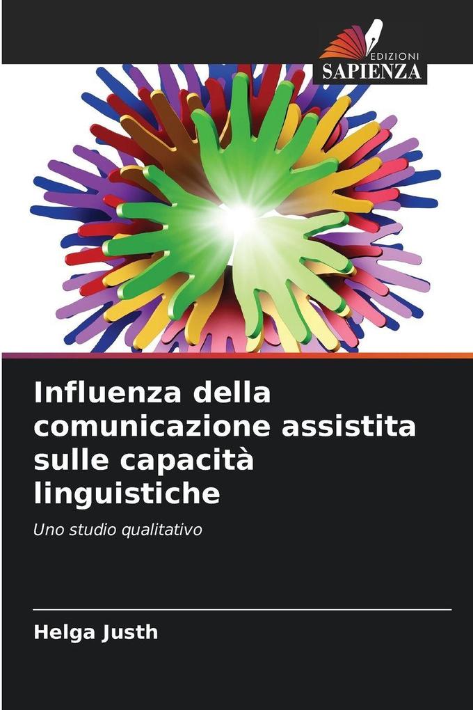 Produktbild: Influenza della comunicazione assistita sulle capacità linguistiche | Helga Justh