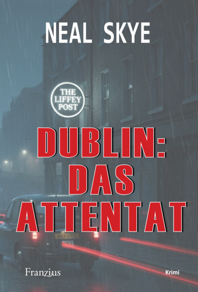 Produktbild: Dublin: Das Attentat | Neal Skye