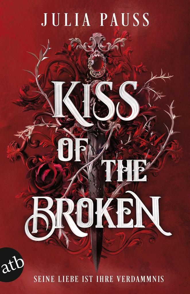 Produktbild: Kiss of the Broken - Seine Liebe ist ihre Verdammnis | Julia Pauss