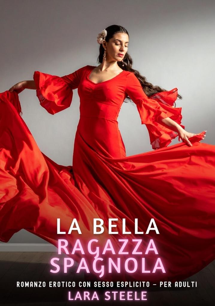 Produktbild: La Bella Ragazza Spagnola | Lara Steele