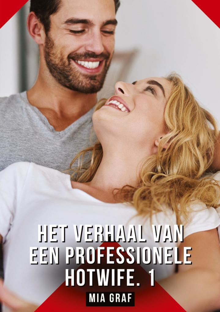 Produktbild: Het verhaal van een professionele hotwife. 1 | Mia Graf