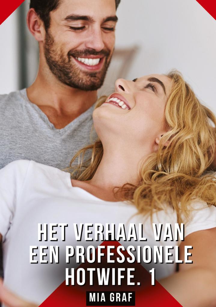 Produktbild: Het verhaal van een professionele hotwife. 1 | Mia Graf
