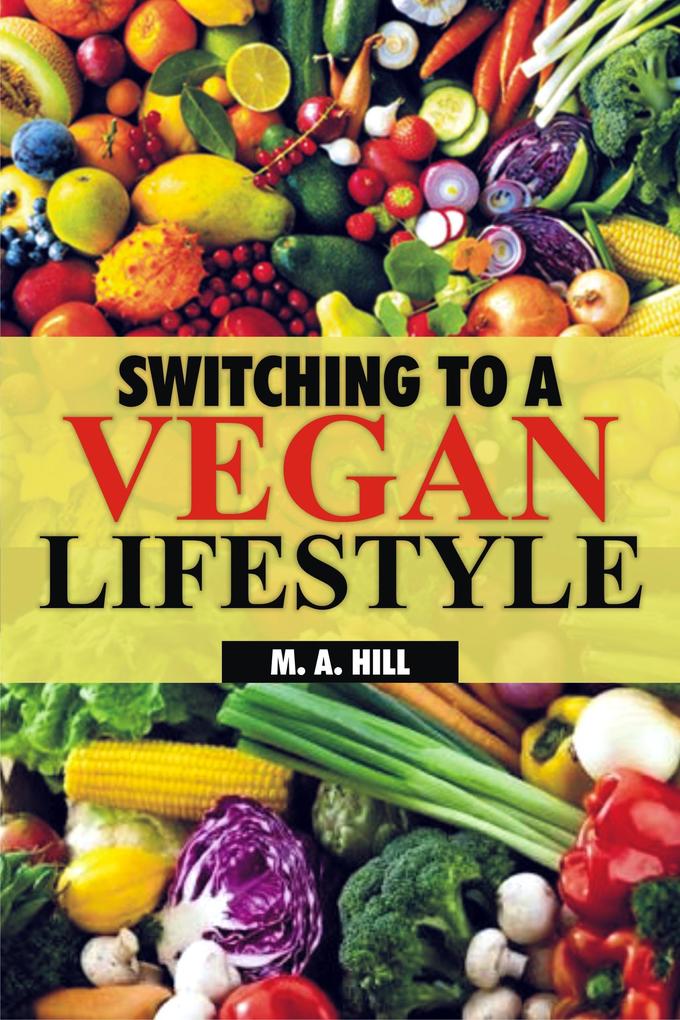 Produktbild: Switching to a Vegan Lifestyle | M. A. Hill