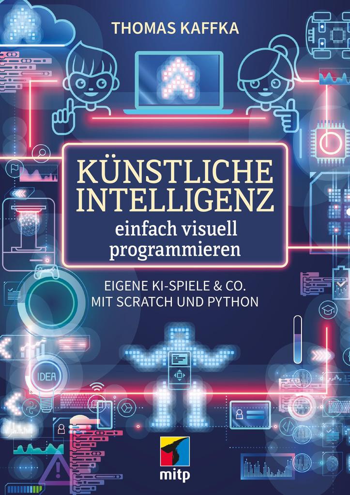 Produktbild: Künstliche Intelligenz einfach visuell programmieren | Thomas Kaffka