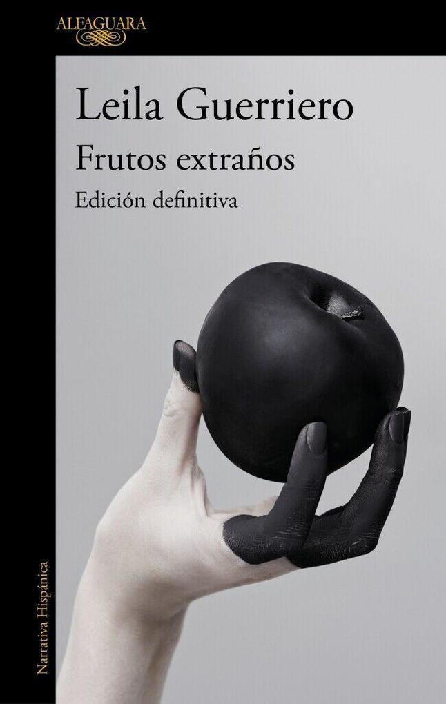 Weitere Ansicht: Frutos extraños Edición definitiva | Leila Guerriero