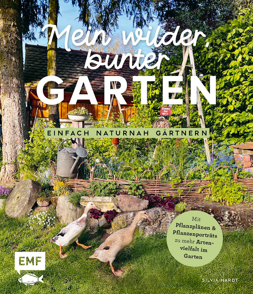 Weitere Ansicht: Mein wilder, bunter Garten - Einfach naturnah gärtnern | Silvia Hardt