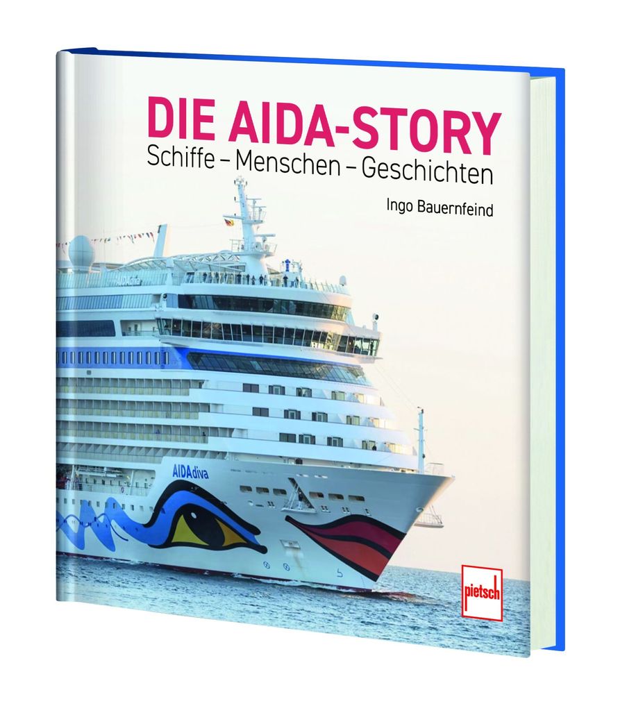 Weitere Ansicht: Die AIDA-Story Schiffe - Menschen - Geschichten | Ingo Bauernfeind