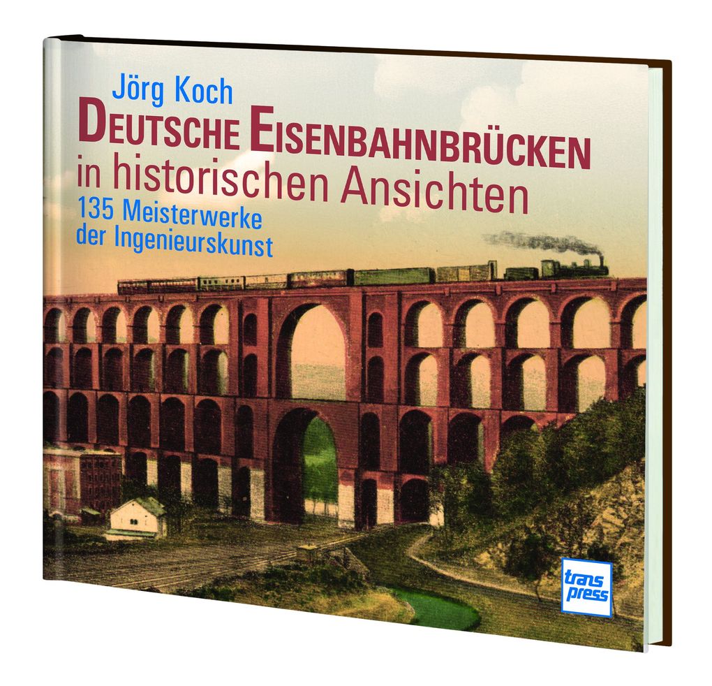 Weitere Ansicht: Deutsche Eisenbahnbrücken in historischen Ansichten | Jörg Koch