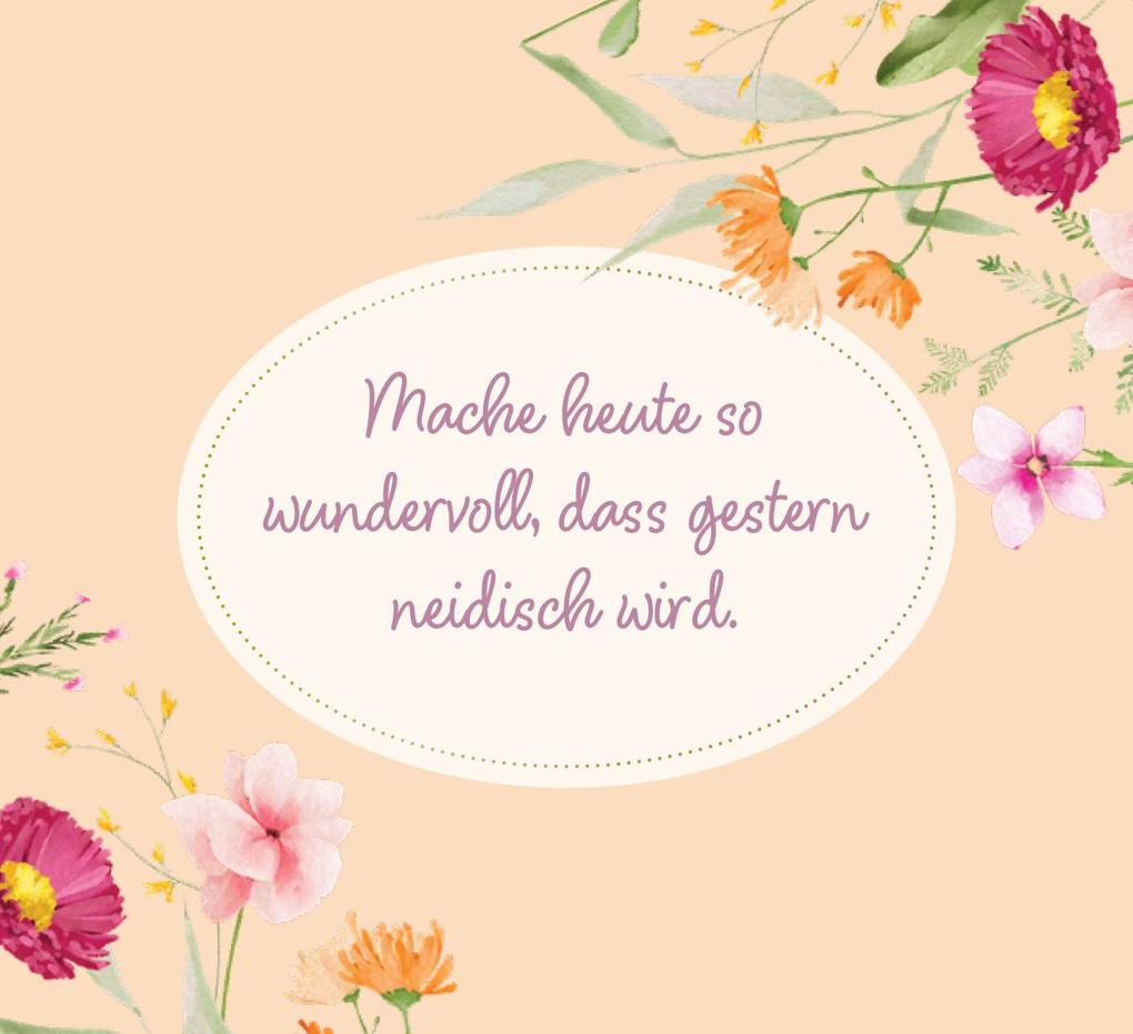 Weitere Ansicht: Mach heute zu deinem Glücksmoment