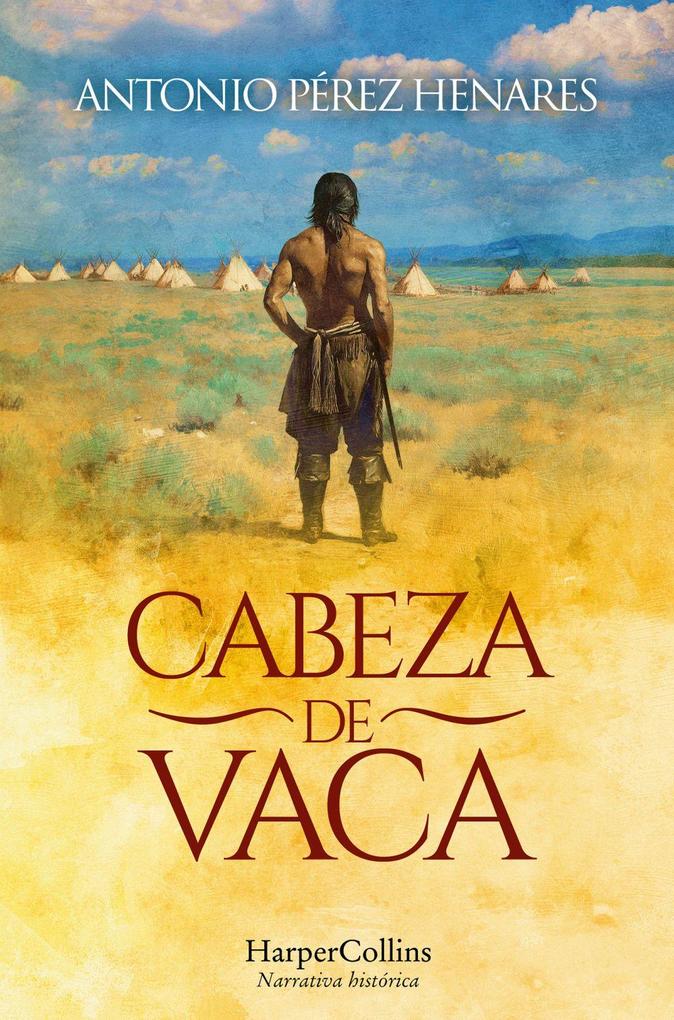 Weitere Ansicht: Cabeza de Vaca (Cabeza de Vaca - Spanish Edition) | Antonio Pérez Henares