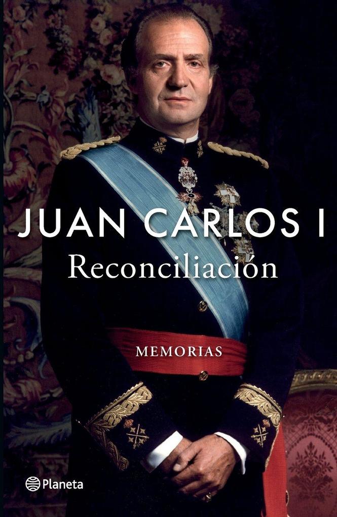 Produktbild: Reconciliación: Memorias / Reconciliation: A Memoir | Juan Carlos I