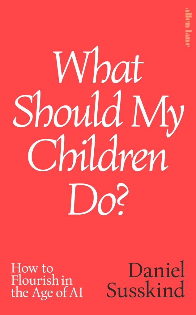 Produktbild: What Should My Children Do? | Daniel Susskind
