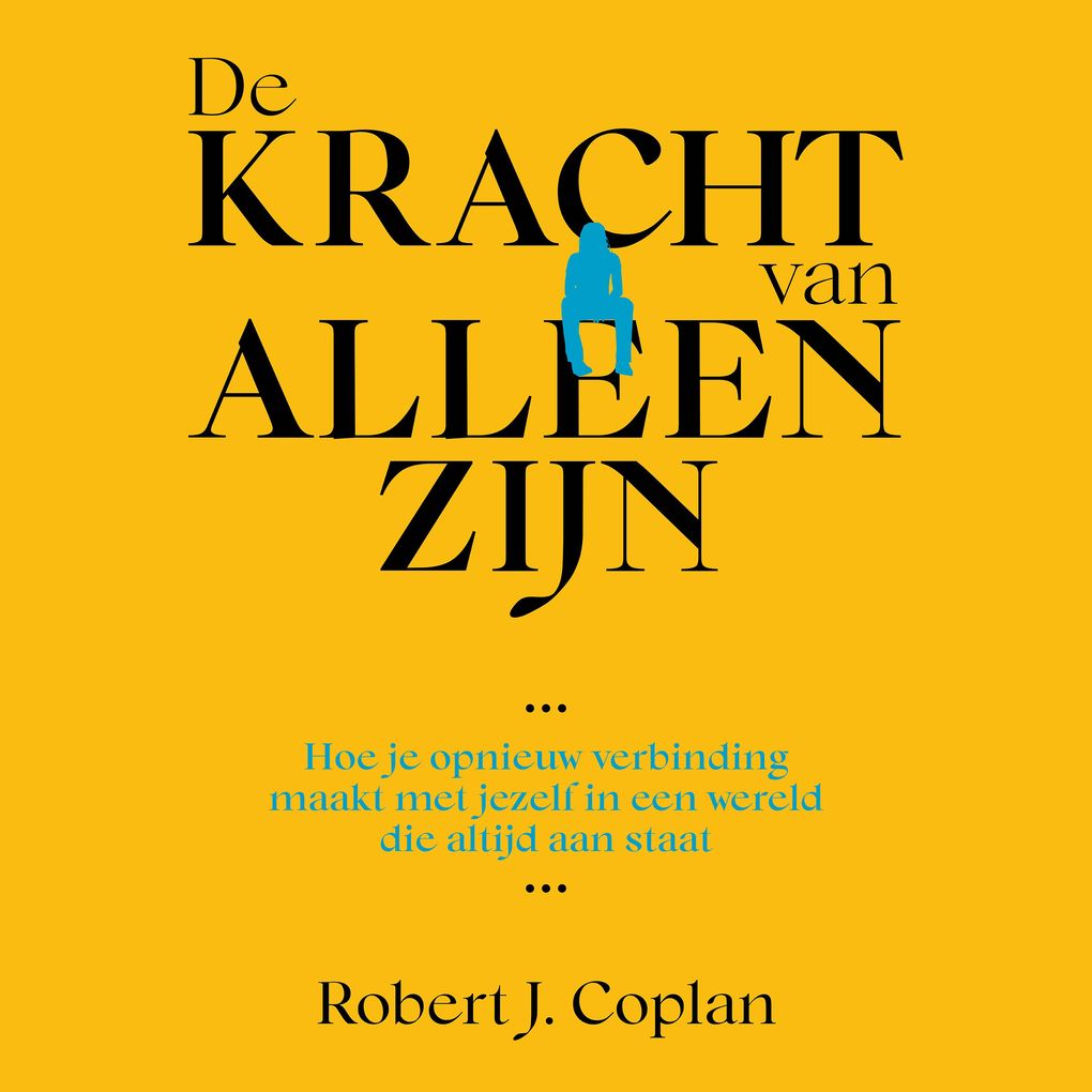 Produktbild: De kracht van alleen zijn | Robert J. Coplan