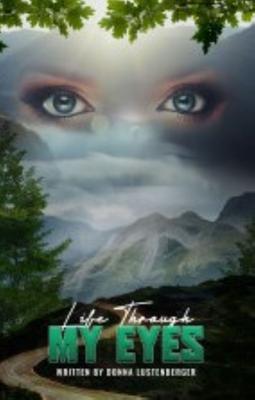 Produktbild: Life Through My Eyes | Donna Lustenberger