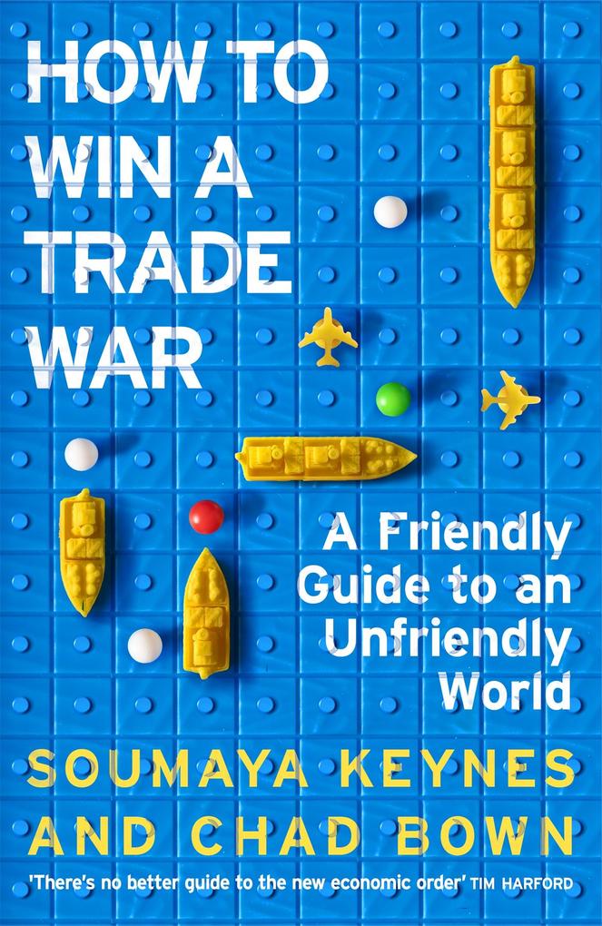 Produktbild: How to Win a Trade War | Soumaya Keynes, Chad Bown