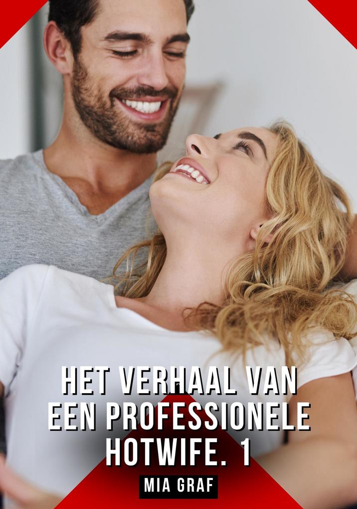 Produktbild: Het verhaal van een professionele hotwife. 1 | Mia Graf