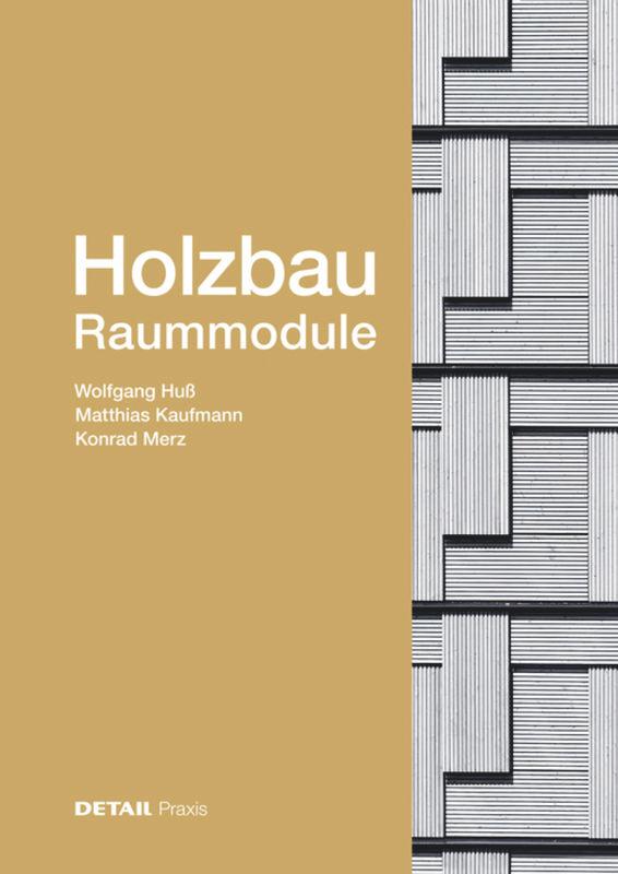Produktbild: Holzbau - Raummodule | Wolfgang Huß, Matthias Kaufmann, Konrad Merz