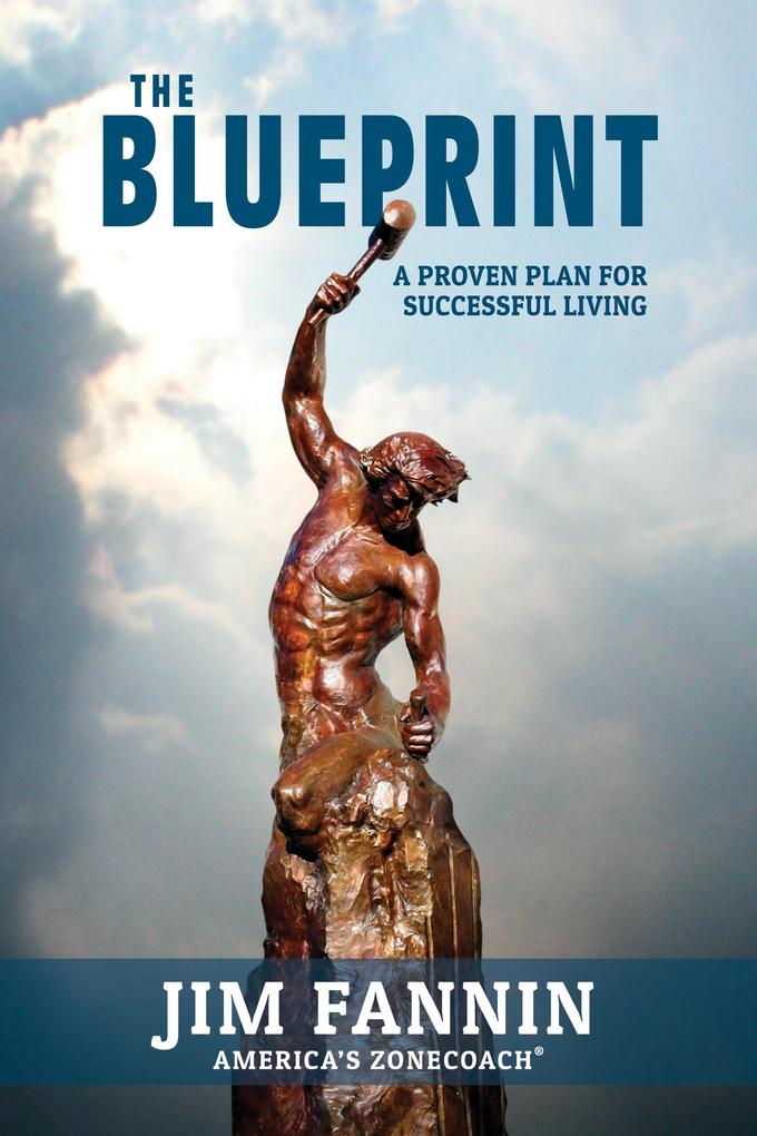 Produktbild: The Blueprint: A Proven Plan for Successful Living | Jim Fannin