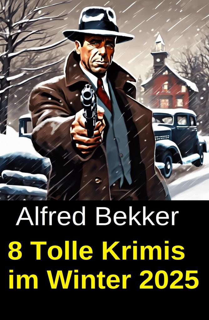 Produktbild: 8 Tolle Krimis im Winter 2025 | Alfred Bekker