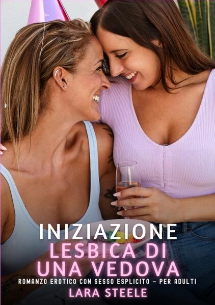Produktbild: Iniziazione Lesbica di una Vedova | Lara Steele